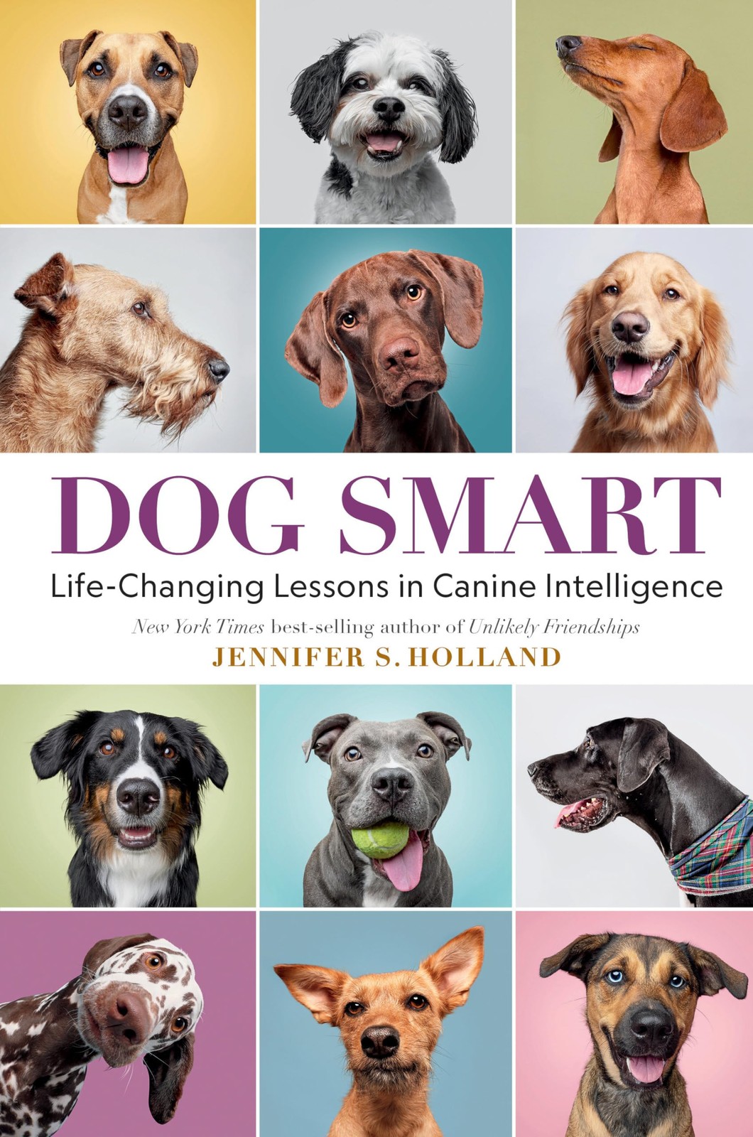 Dog Smart: Life-Changing Lessons in Canine Intelligence, Holland, Jennifer S., G