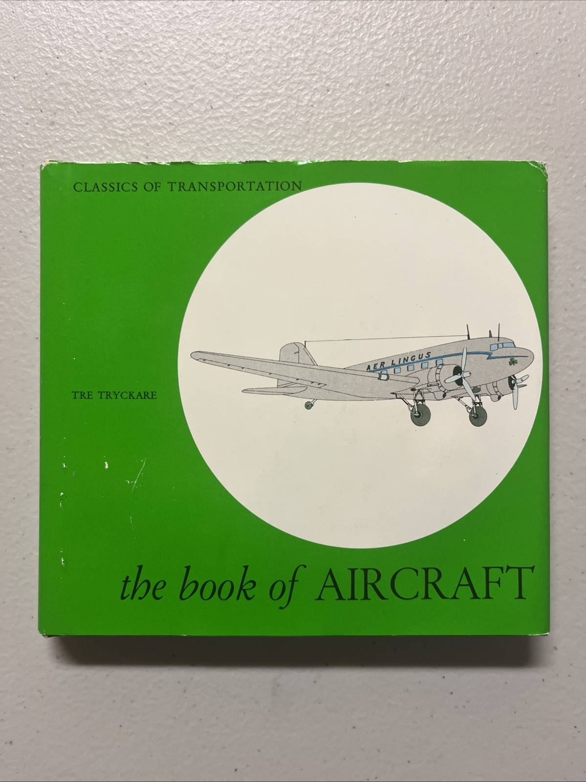 The Book of Aircraft by Tre Tryckare – Classics of Transportation  
