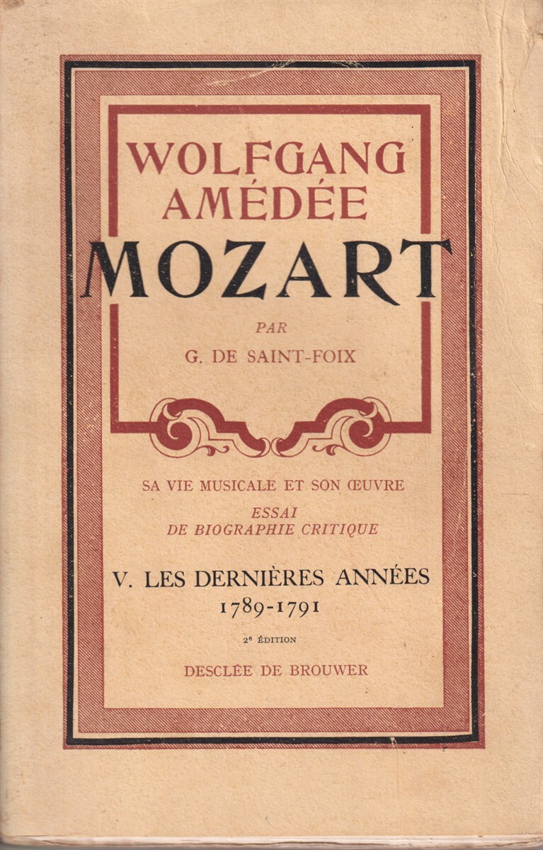 Wolfgang-Amédée Mozart: Sa Vie Musicale Et Son Le Dernières Années.