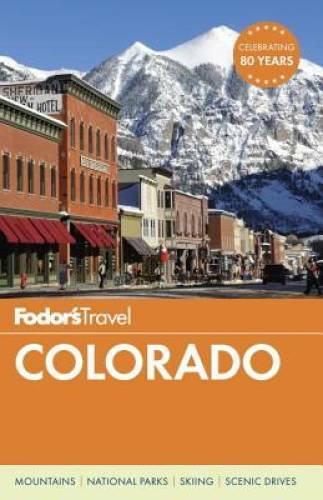 Fodor’s Colorado (Travel Guide) – Paperback By Fodor’s Travel Guides – GOOD