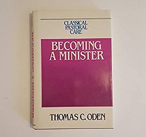 Becoming a Minister Hardcover Thomas C. Oden
