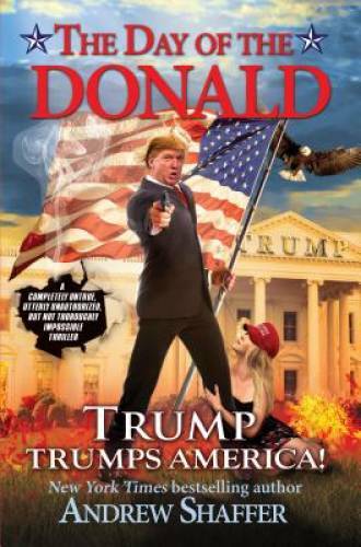 The Day of the Donald: Trump Trumps America – Paperback – GOOD