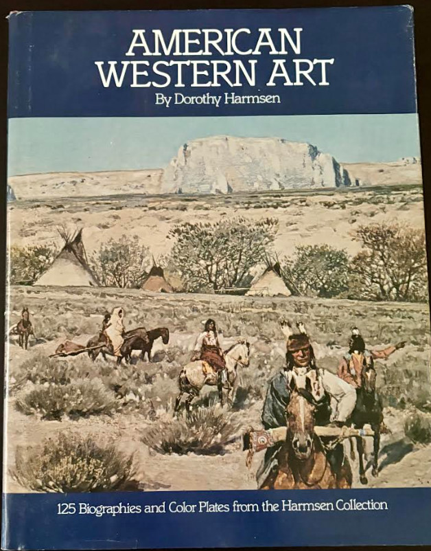 Harmsen, Dorothy. American Western Art. Signed by the author. 125 Biographies a