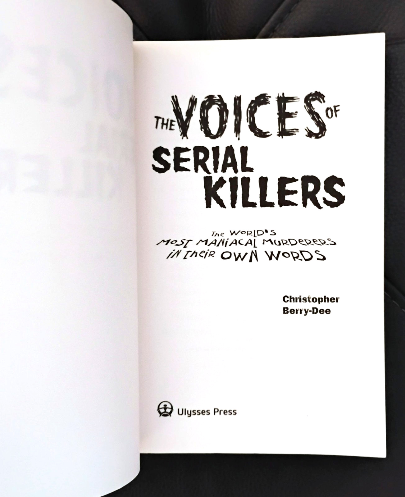 Voices of Serial Killers by C Berry-Dee Like New! 1st ED SC Ulysses Press 2011