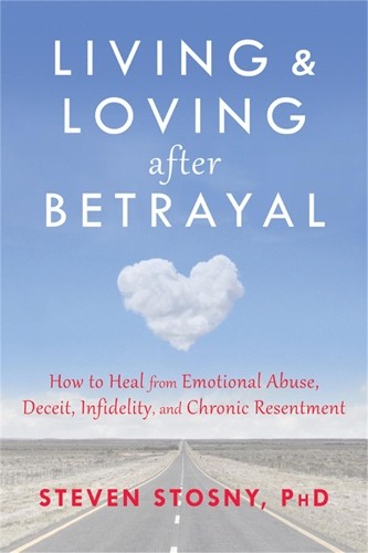 Steven Stosny Living and Loving after Betrayal (Paperback) (UK IMPORT)