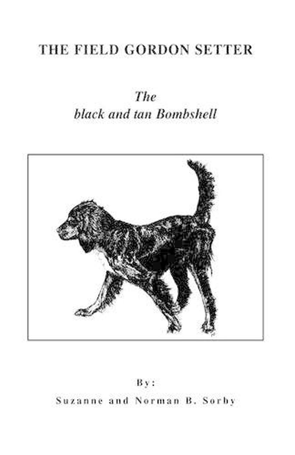 The Field Gordon Setter: The black and tan Bombshell by Norman B. Sorby (English