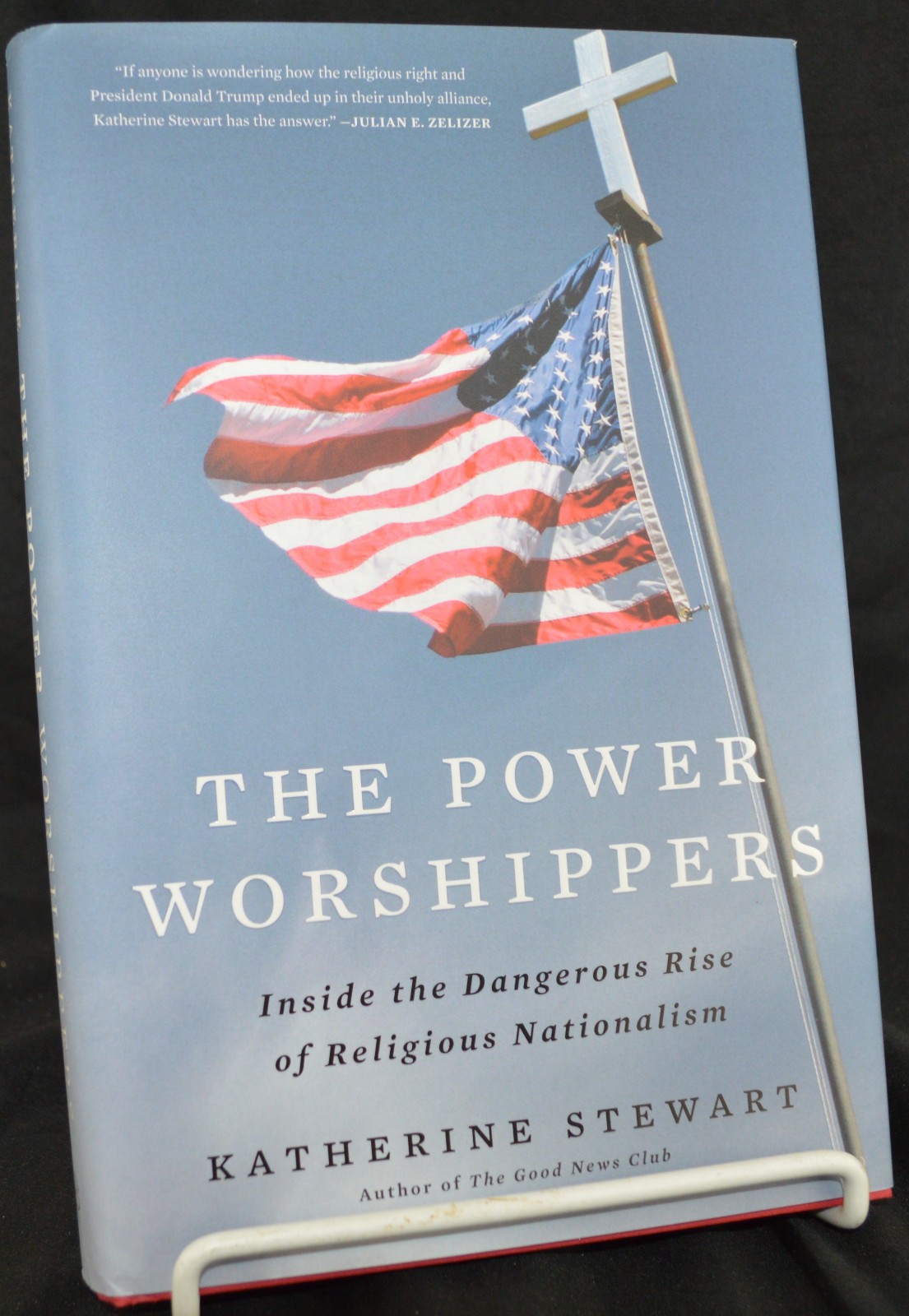 THE POWER WORSHIPPERS..Religious Nationalism By Katherine Stewart 2019 HCwDJ NEW