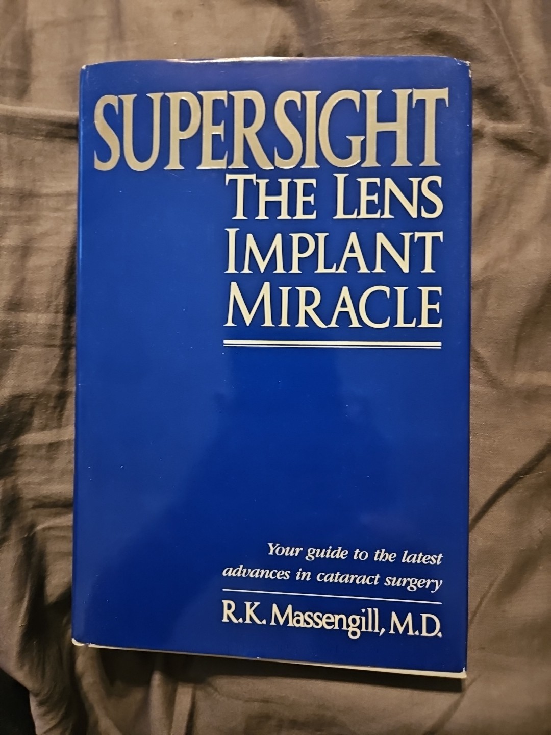 Supersight: The Lens Implant Miracle [Hardcover] Signed.