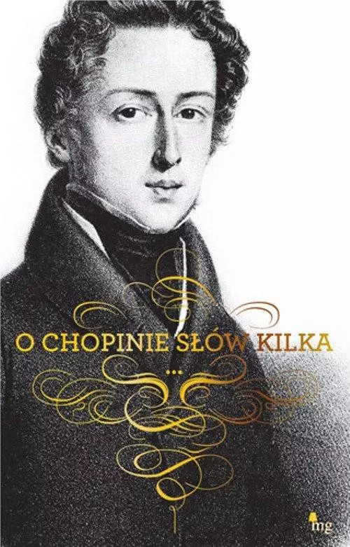 9788382413311 O Chopinie słów kilka Wydawnictwo MG