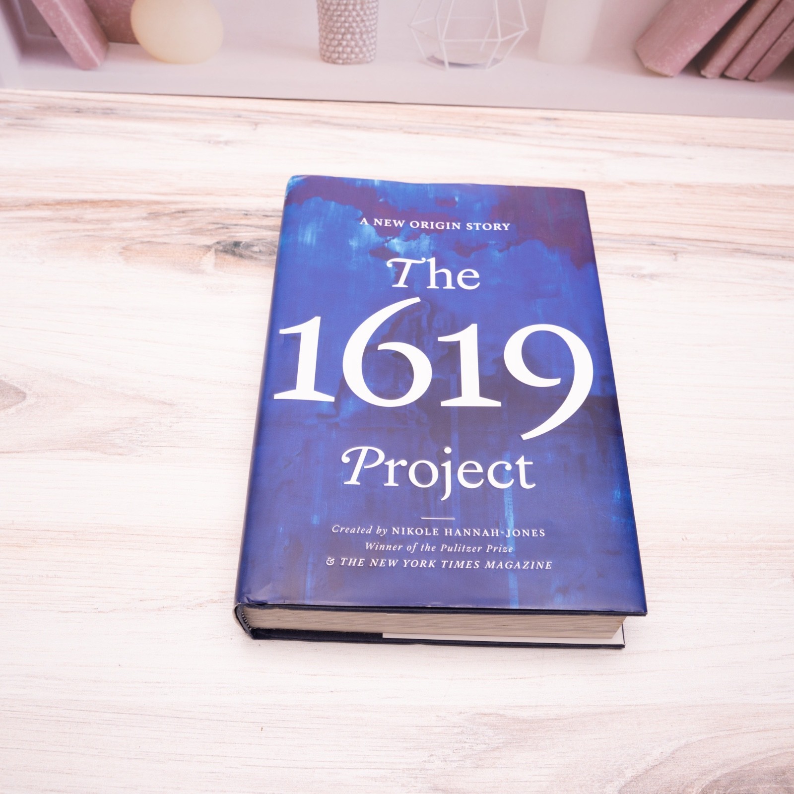 The 1619 Project: A New American Origin Story by Nikole Hannah-Jones (Hardcover)