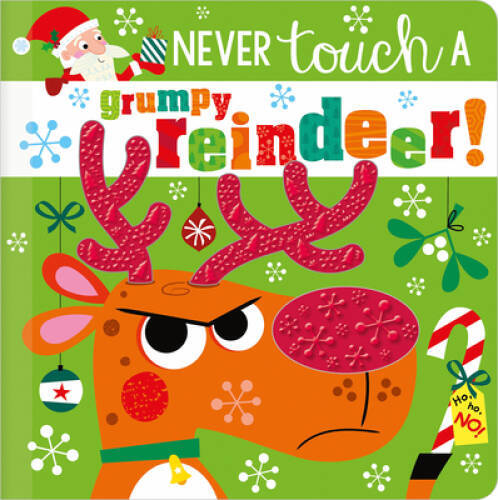 Never Touch a Grumpy Reindeer – Novelty Book By Greening, Rosie – GOOD