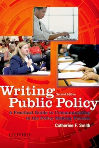 Writing Public Policy: A Practical Guide to Communicating in the Policy-M – GOOD