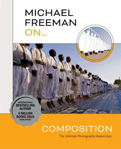 Michael Freeman On… Composition, Freeman, Michael, Good Book
