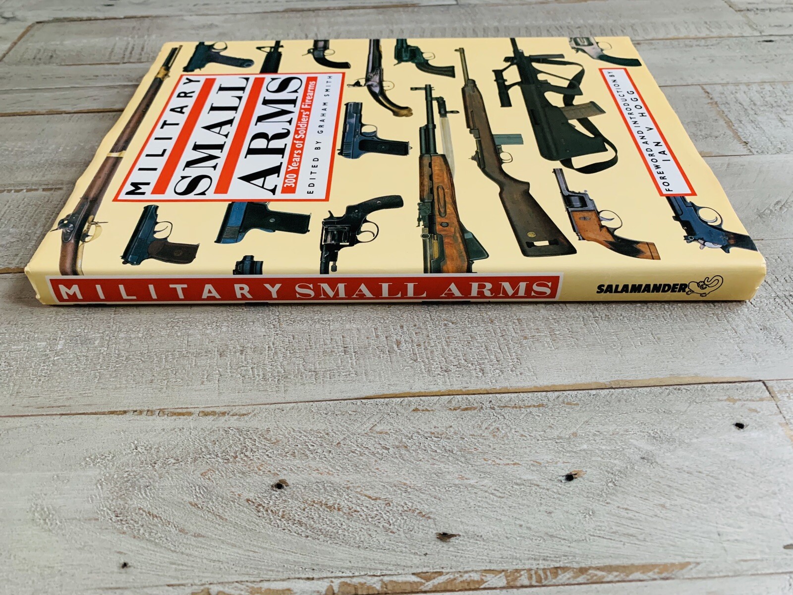 Military Small Arms: 300 Years of Soldiers’ Firearms by Hogg, Ian V. Hardback