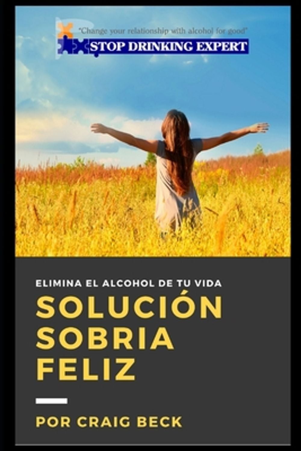Solucin Sobria Feliz: Elimina El Alcohol De Tu Vida by Craig Beck (Spanish) Pape