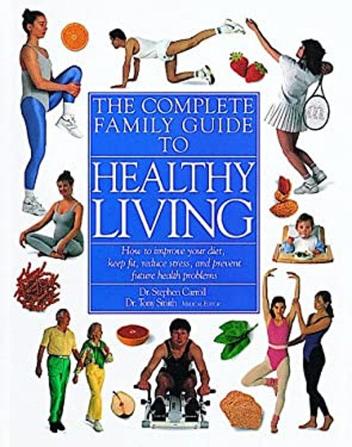 The Complete Family Guide to Healthy Living Paperback