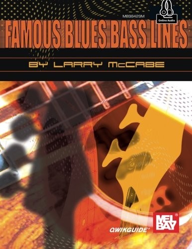 FAMOUS BLUES BASS LINES (QWIK GUIDE) By Larry Mccabe **BRAND NEW**