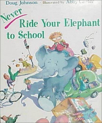 Never Ride Your Elephant to School – 9780805028805, hardcover, Doug Johnson