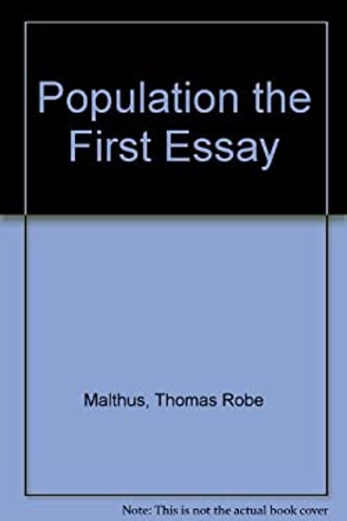 Population the First Essay Thomas Robe Malthus