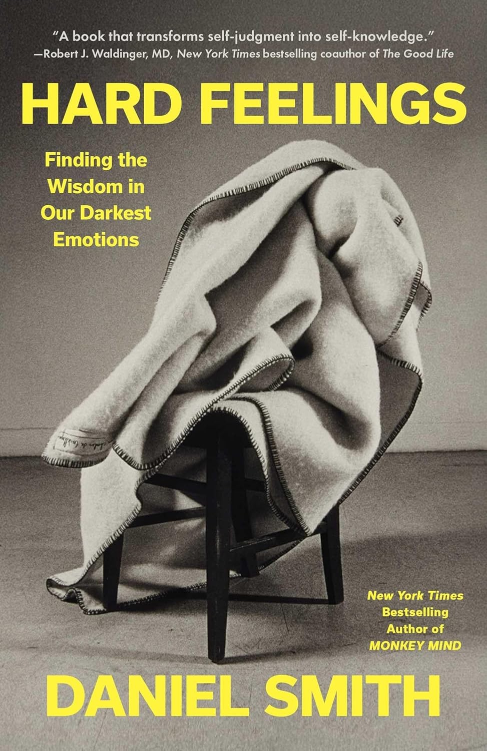 Hard Feelings: Finding the Wisdom in Our Darkest Emotions Hardcover