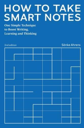 How to Take Smart Notes: One Simple Technique to Boost Writing, Learning – GOOD