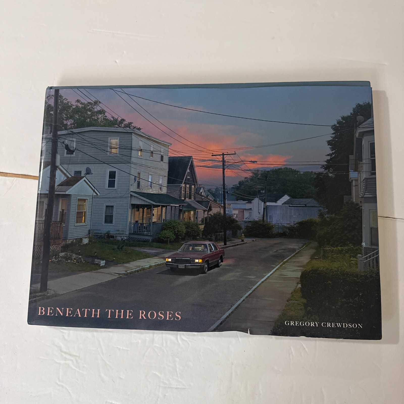 Beneath the Roses: Images of Small Town Life by Gregory Crewdson Hard Cover
