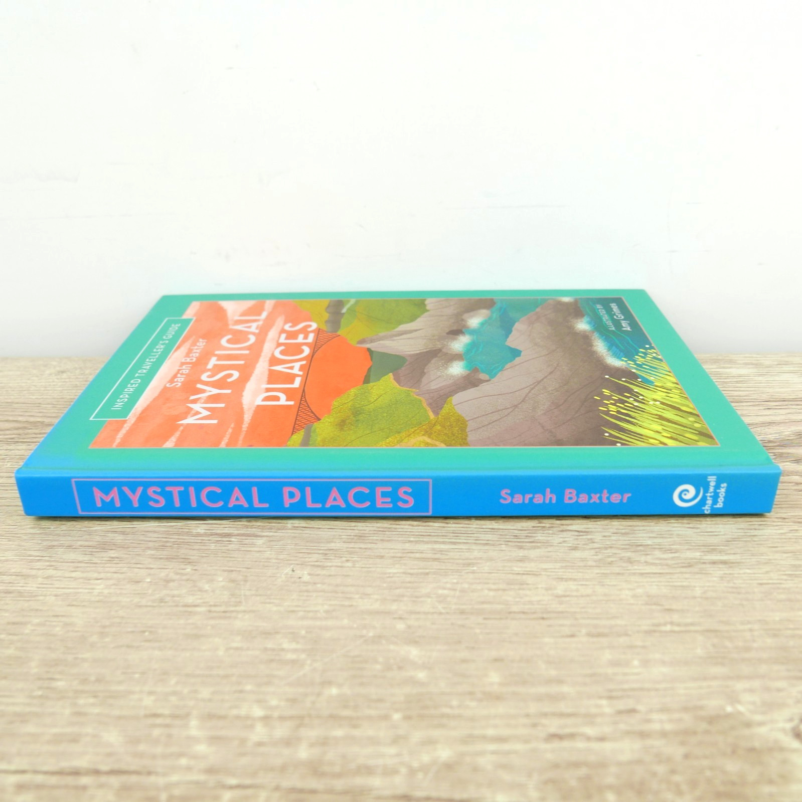 Mystical Places by Sarah Baxter – Inspired Traveler’s Guide – Hardcover Book