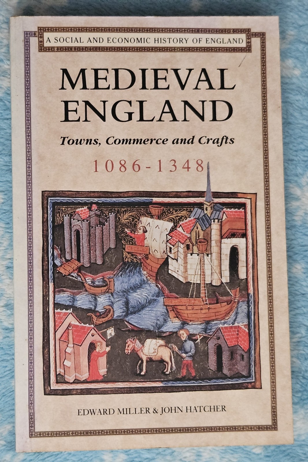 Medieval England 1086-1348 by Edward Miller & John Hatcher 1995 PB