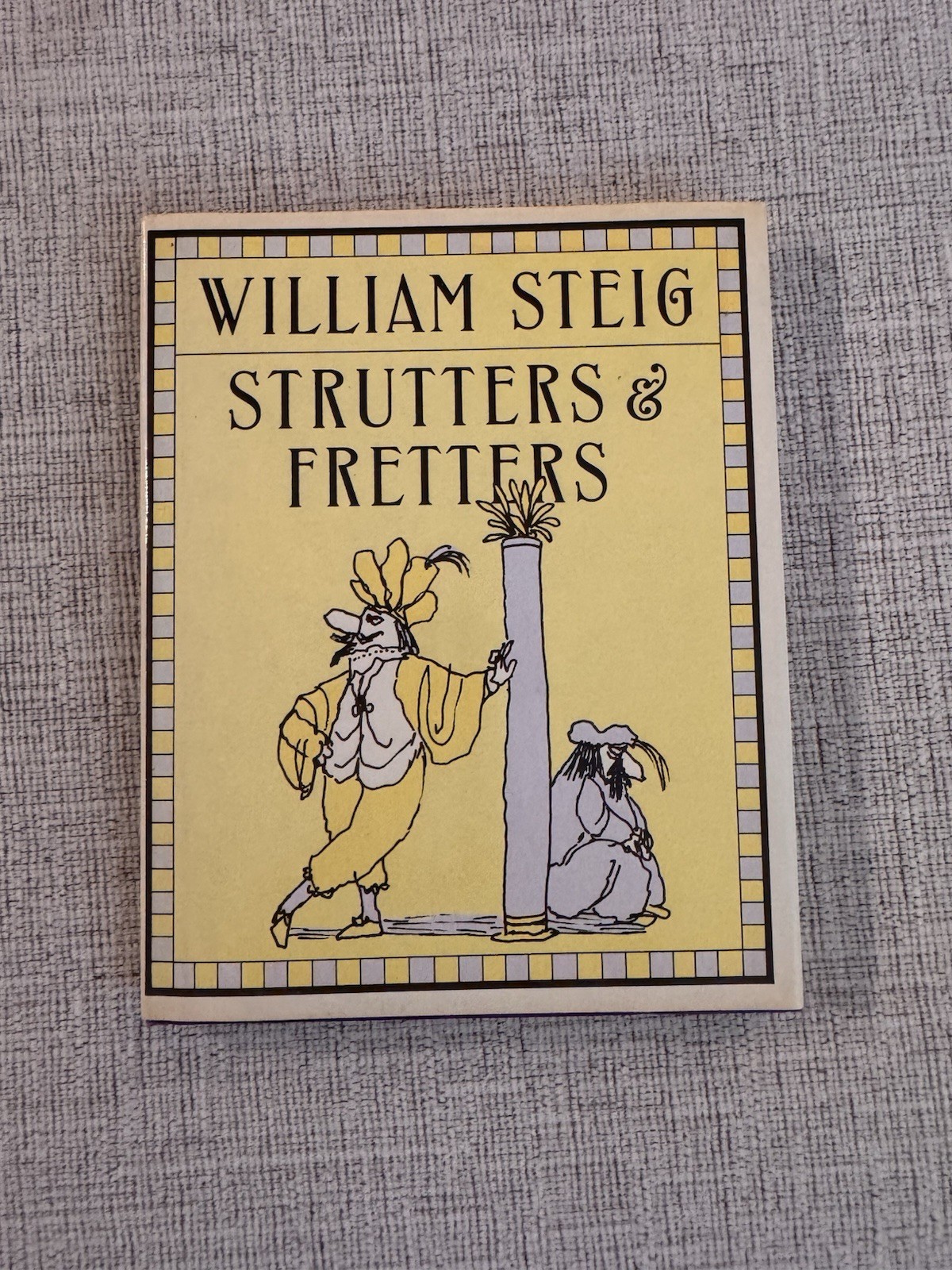 William Steig Strutters & Fretters 1992 1st Ed Hardcover w/DJ Cartoon Humor