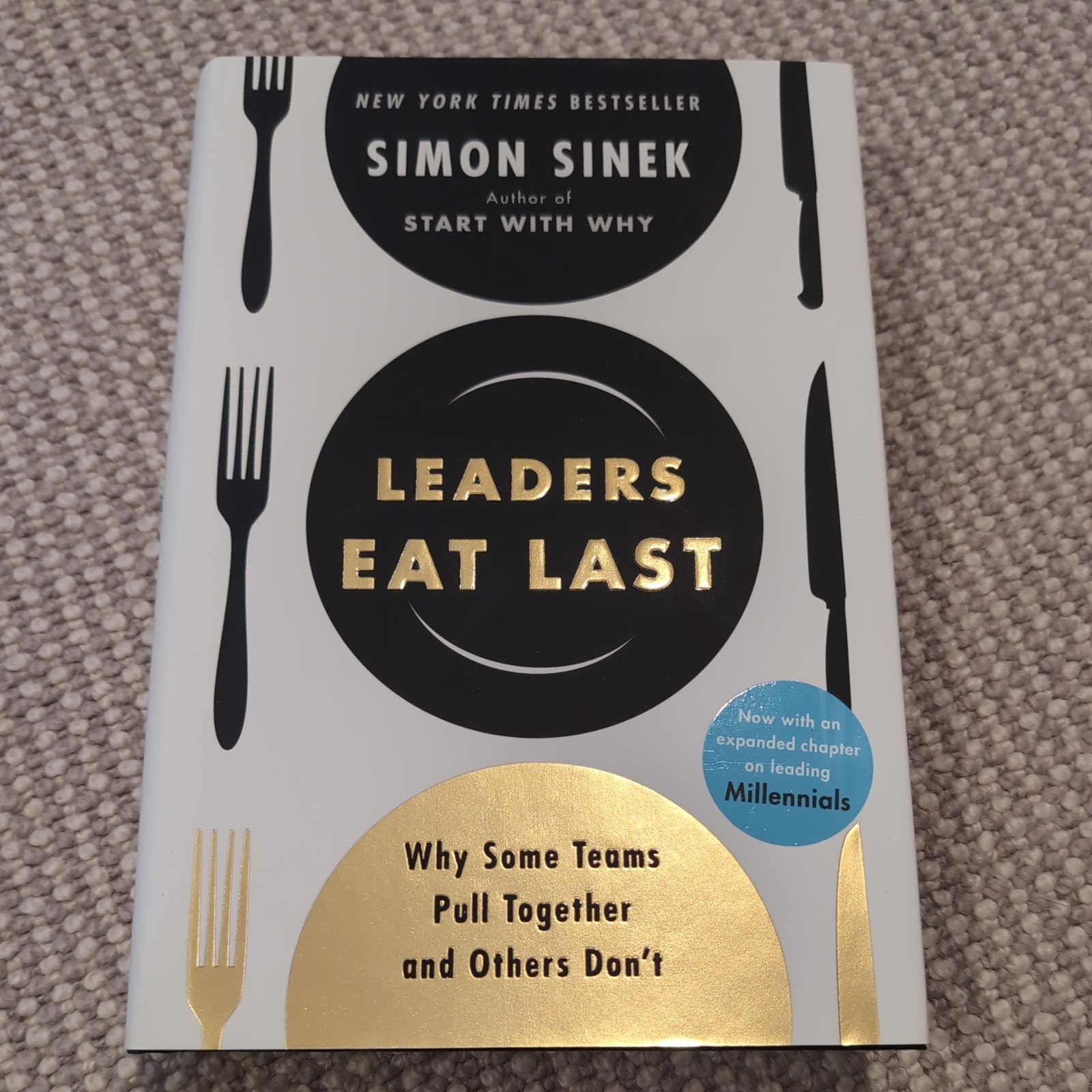 Leaders Eat Last : Why Some Teams Pull Together and Others Don’t by Simon Sinek