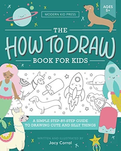 The How to Draw Book for Kids: A Simple Step-by-Step Guide to Drawing Cute and S