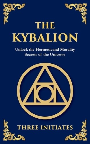 The Three Initiates The Kybalion (Hardback) Library of Alexandria