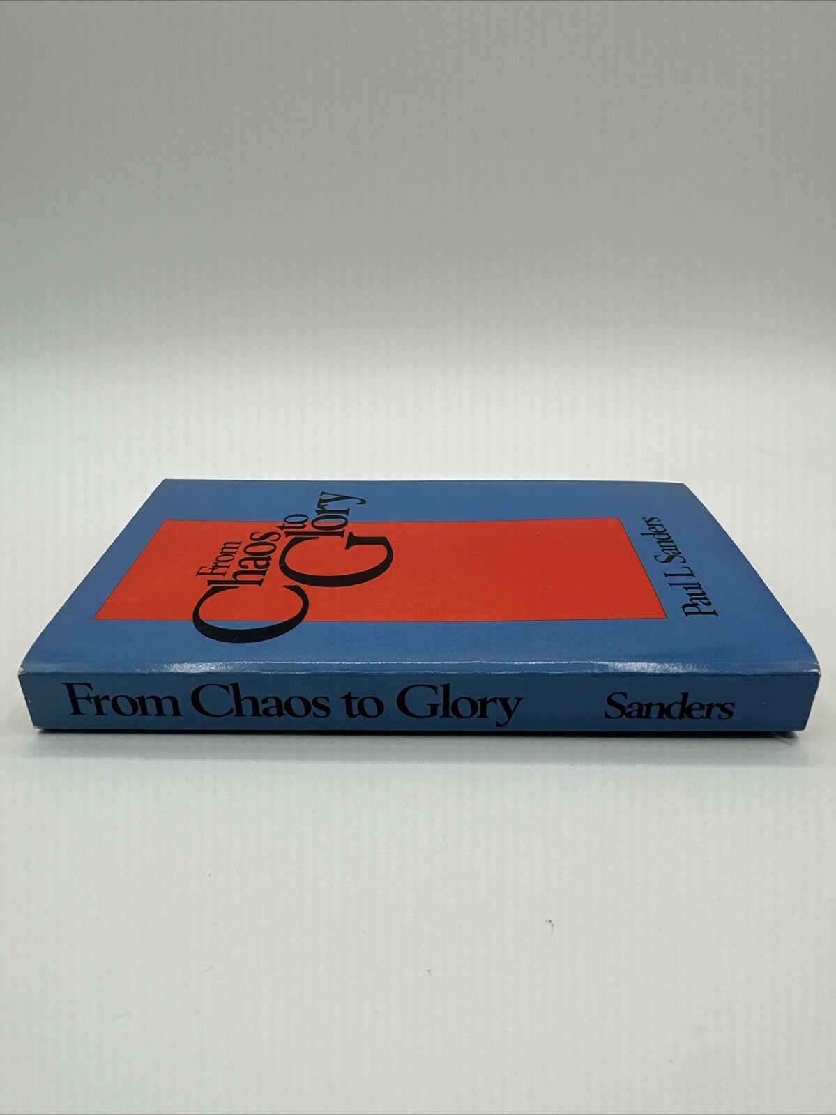 From Chaos To Glory Paul L Sanders Mass Market Paperback 315 Pages 1990