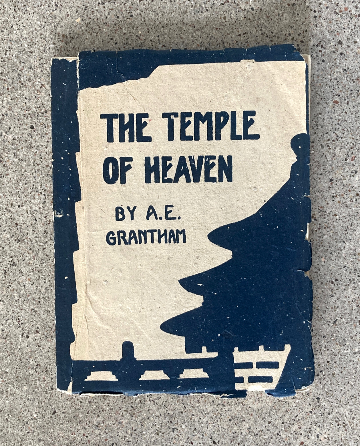 RARE—The Temple of Heaven | A.E. Grantham | Peking Private Press | 1925
