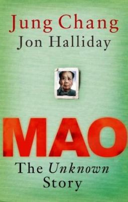 Mao: the unknown story by Jung & Jon Halliday Chang