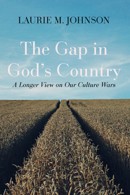 The Gap In God’s Country: A Longer View On Our Culture Wars