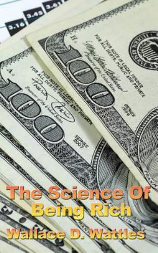 The Science Of Being Rich by Wattles, Wallace D, Brand New, Free shipping in …