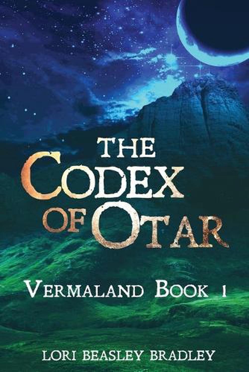 The Codex of Otar by Lori Beasley Bradley Paperback Book