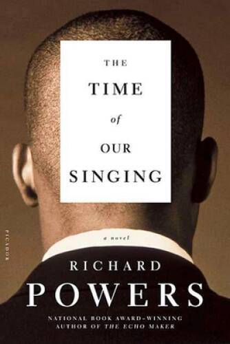 The Time of Our Singing: A Novel – Paperback By Powers, Richard – VERY GOOD