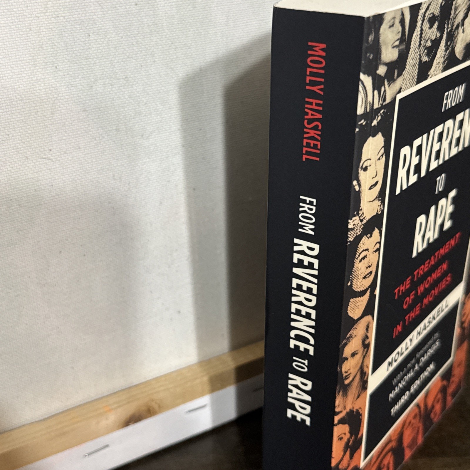 From Reverence to Rape: The Treatment of Women in the Movies, Third Edition
