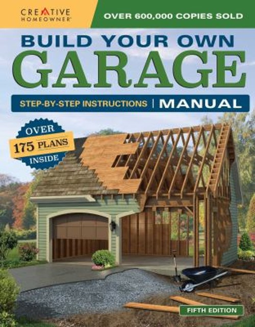 Build Your Own Garage Manual : More Than 175 Plans Design America