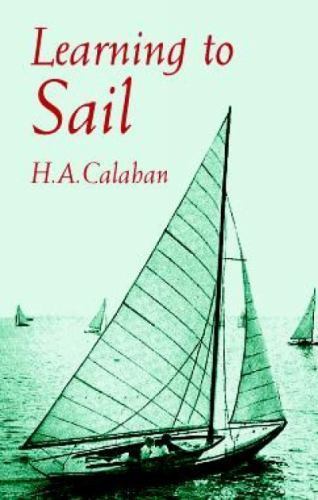 Learning to Sail (Dover Maritime) by H. A. Calahan