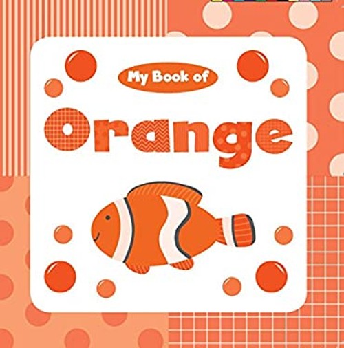 My Book of Orange Board Books Little Bee Books