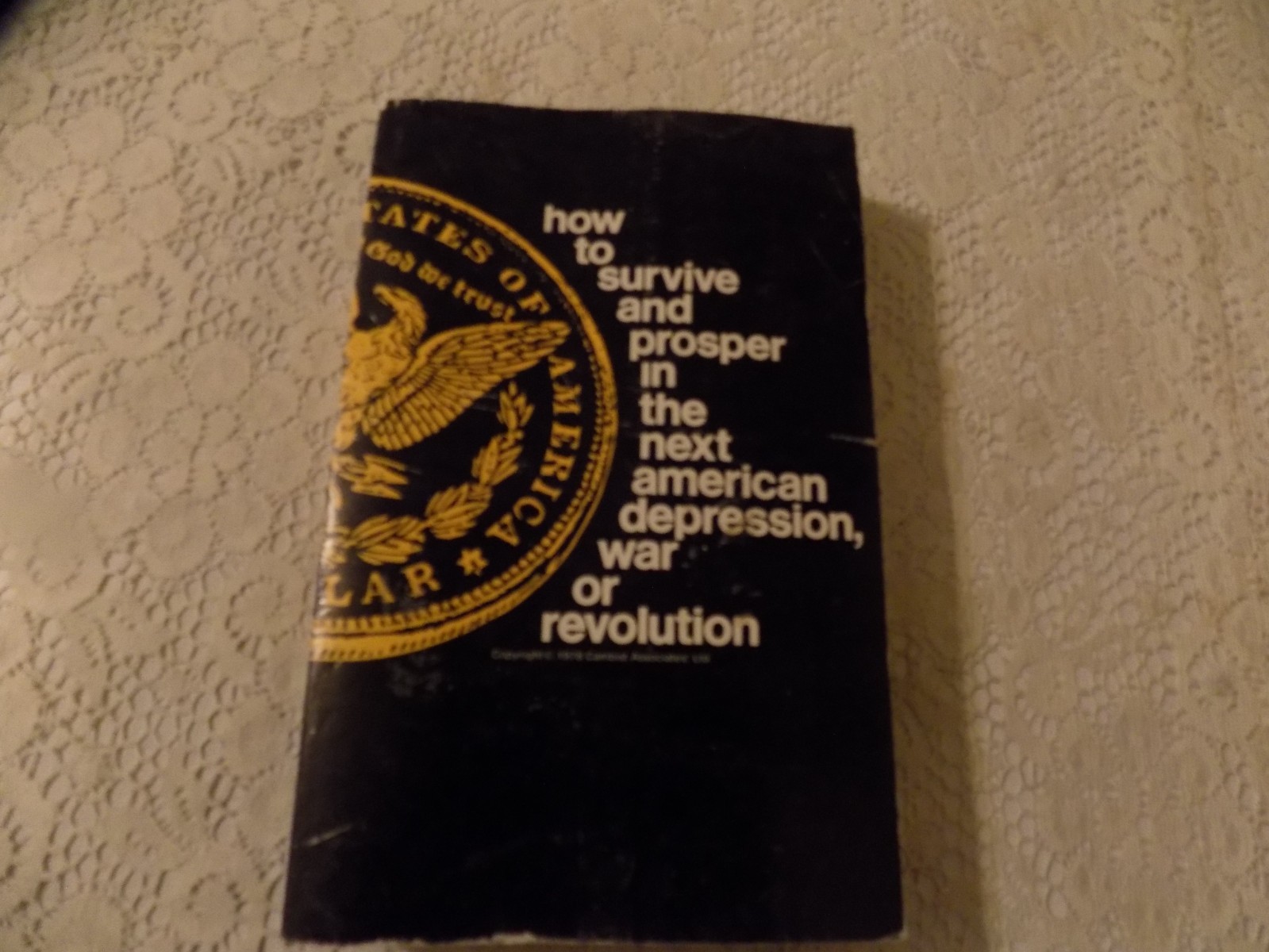 HOW TO SURVIVE & PROSPER IN THE NEXT AMERICAN DEPRESSION WAR OR REVOLUTION 1978