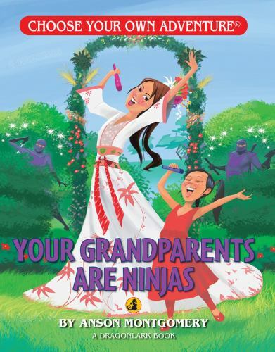 Your Grandparents are Ninjas (Choose Your Own Adventure – Dragonlarks) – GOOD