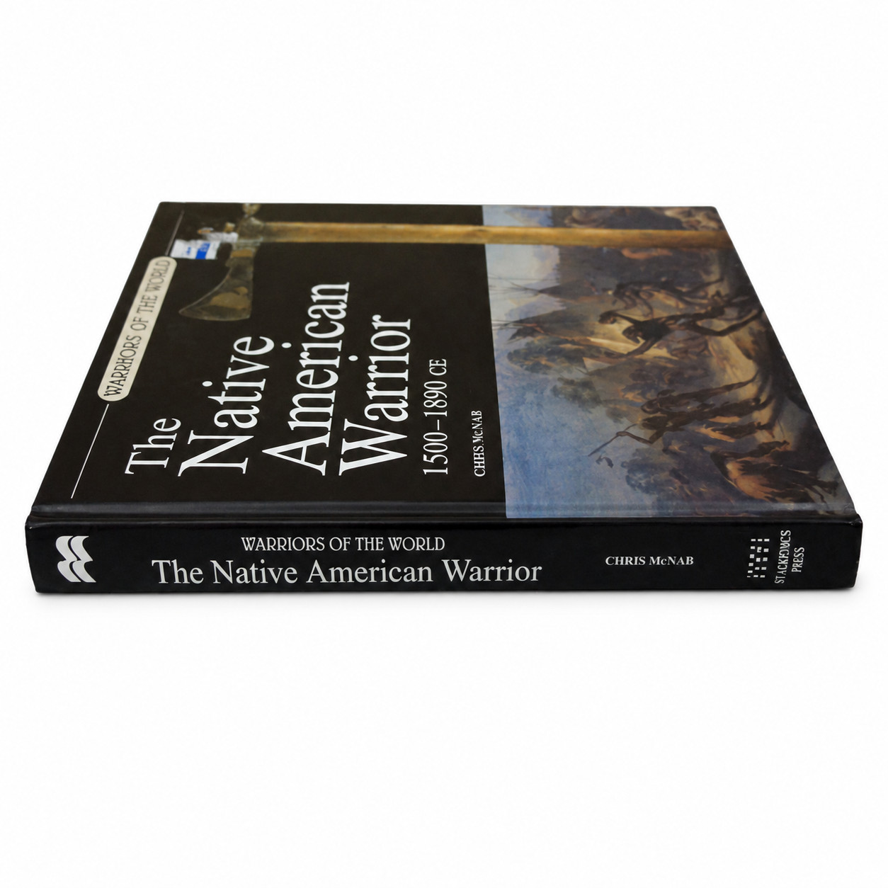 The Native American Warrior: 1500–1890 CE. by Chris McNab