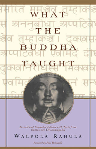 What the Buddha Taught: Revised and Expanded Edition with Texts from – VERY GOOD