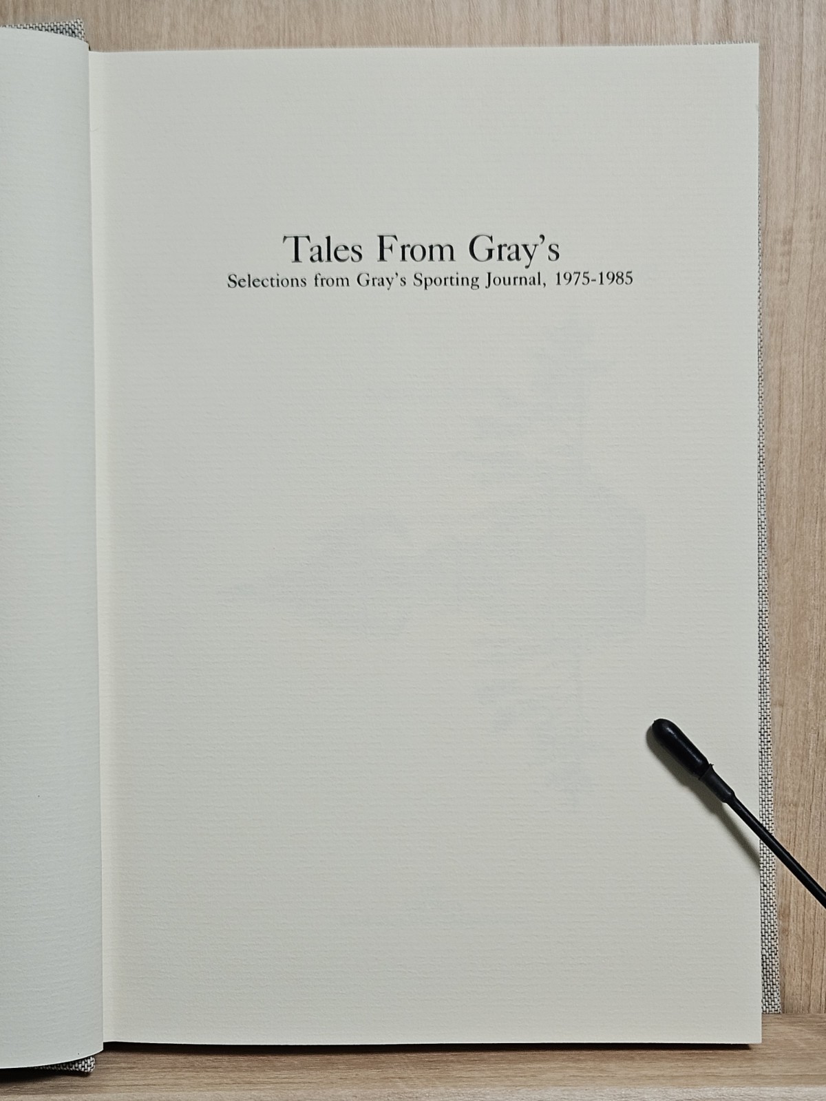 Tales From Gray’s: Selections from Gray’s Sporting Journal, 1975-1985 HC 1986
