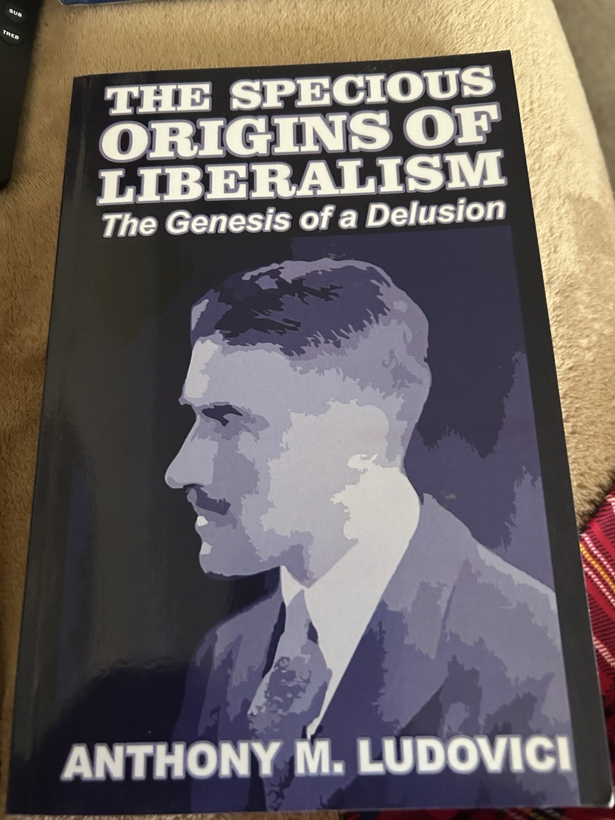 Specious Origins of Liberalism : The Genesis of a Delusion by Anthony M Ludovici