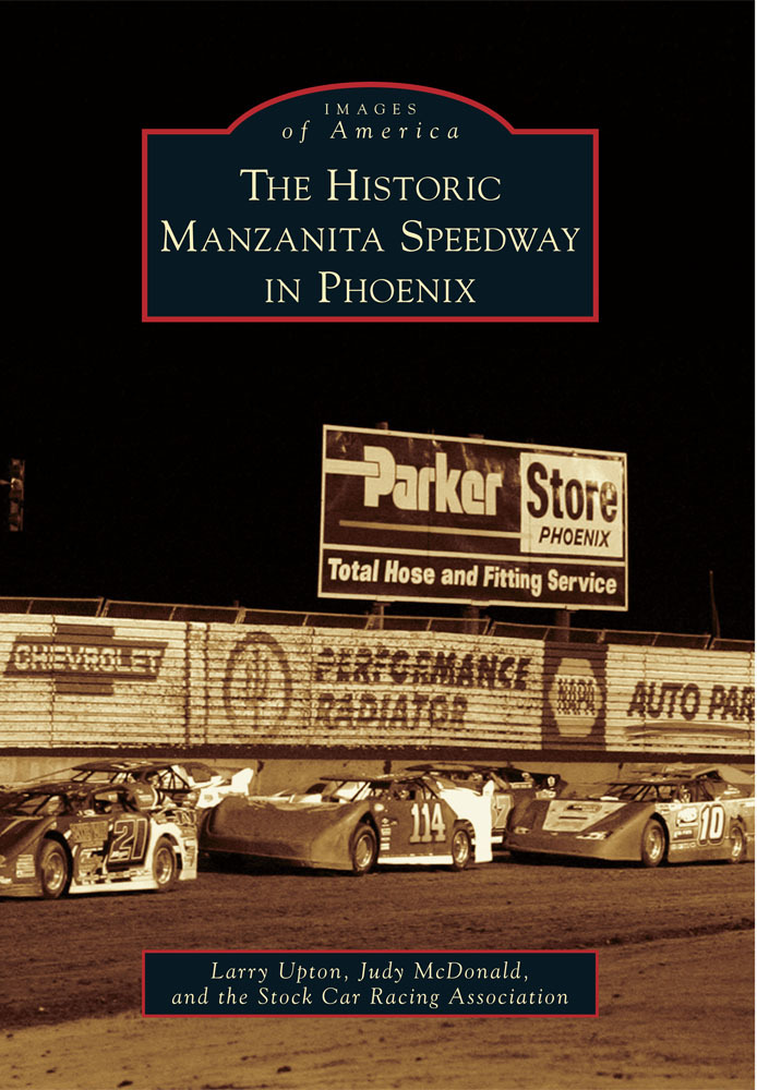 The Historic Manzanita Speedway in Phoenix, Arizona, Images of America, Paperbac